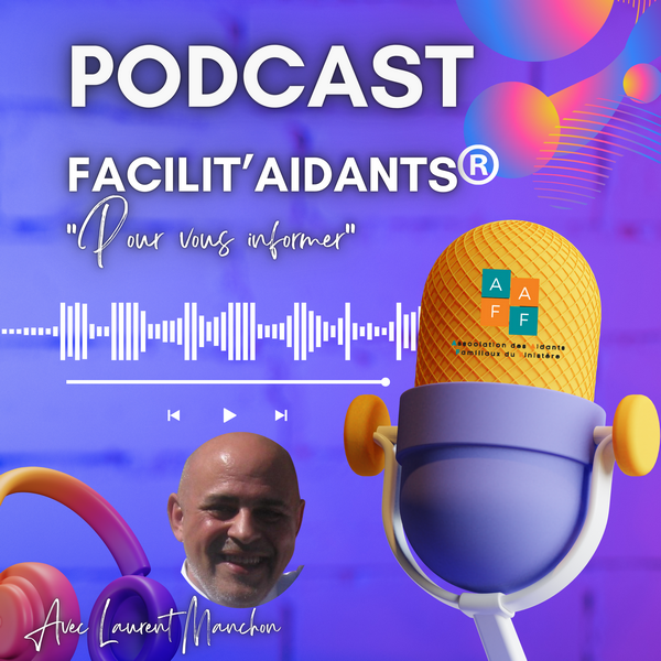 Podcast FACILIT'AIDANTS